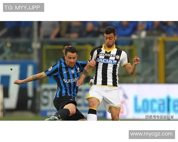 乌迪内斯与亚特兰大精彩进球回放全程回顾与分析